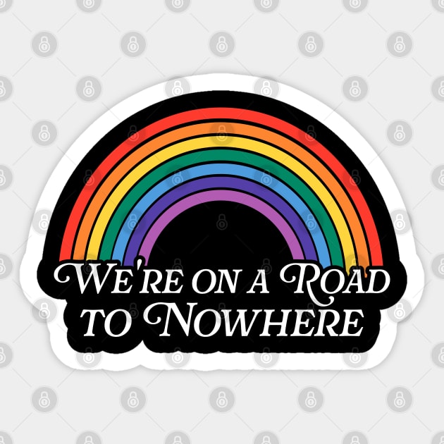 We're on a Road to Nowhere Rainbow Sticker by darklordpug